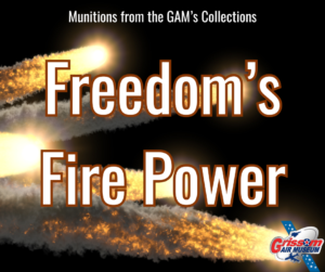 Exploding rockets in the background with the exhibit title "Freedom's Fire Power: Munitions from the GAM's collections" overlayed